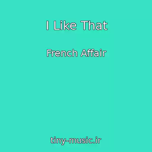 کاور آهنگ I Like That از French Affair