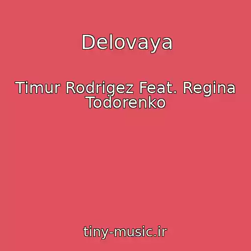 کاور آهنگ Delovaya از Timur Rodrigez Feat. Regina Todorenko