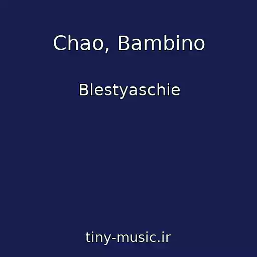کاور آهنگ Chao, Bambino از Blestyaschie