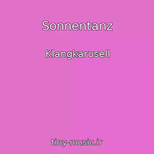 کاور آهنگ Sonnentanz از Klangkarusell