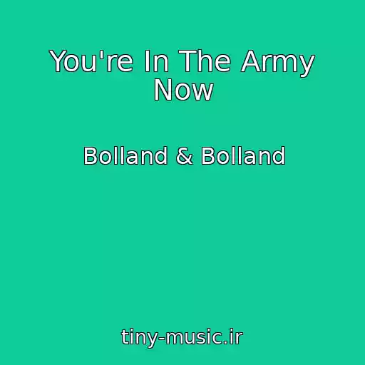 کاور آهنگ You're In The Army Now از Bolland & Bolland
