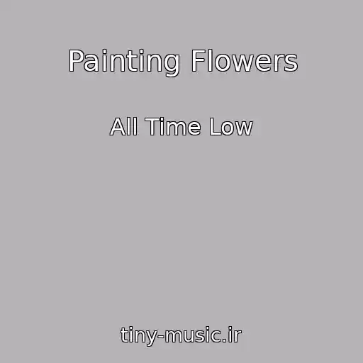 کاور آهنگ Painting Flowers از All Time Low