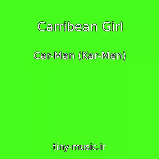 کاور آهنگ Carribean Girl از Car-Man (Kar-Men)