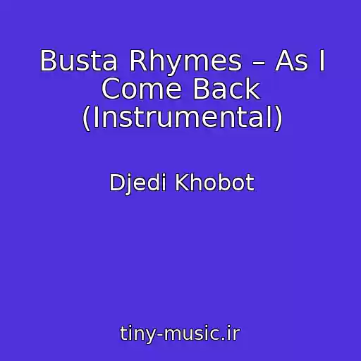 کاور آهنگ Busta Rhymes – As I Come Back (Instrumental) از Djedi Khobot