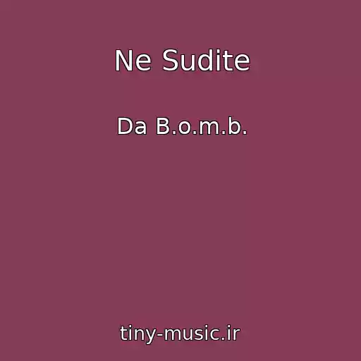 کاور آهنگ Ne Sudite از Da B.o.m.b.