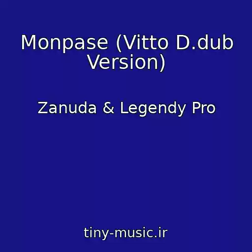 کاور آهنگ Monpase (Vitto D.dub Version) از Zanuda & Legendy Pro
