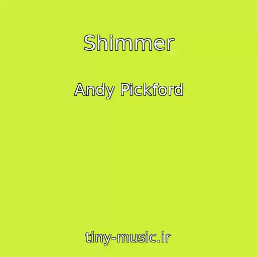 کاور آهنگ Shimmer از Andy Pickford