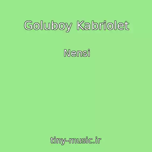 کاور آهنگ Goluboy Kabriolet از Nensi