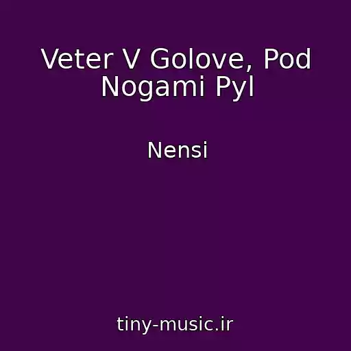 کاور آهنگ Veter V Golove, Pod Nogami Pyl از Nensi