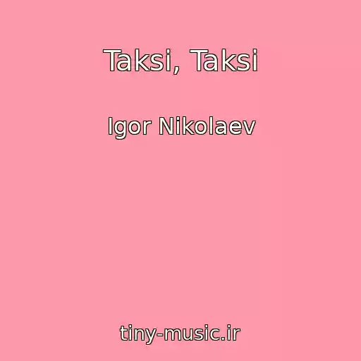 کاور آهنگ Taksi, Taksi از Igor Nikolaev
