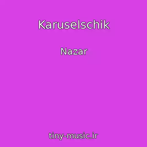 کاور آهنگ Karuselschik از Nazar