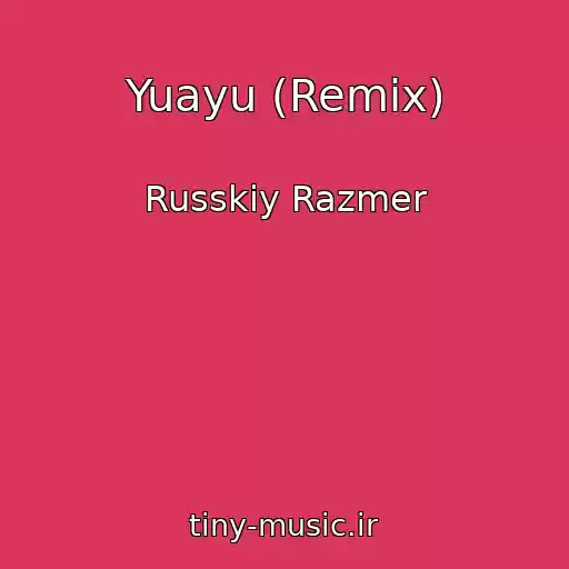 کاور آهنگ Yuayu (Remix) از Russkiy Razmer