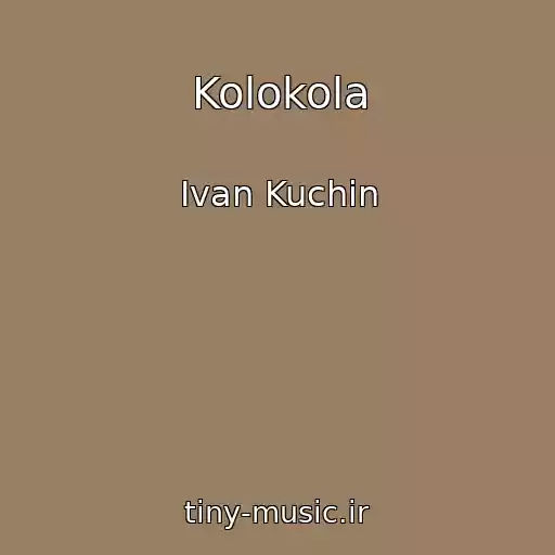 کاور آهنگ Kolokola از Ivan Kuchin