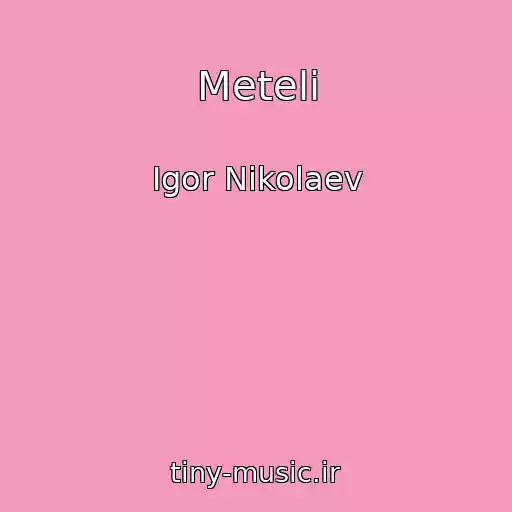کاور آهنگ Meteli از Igor Nikolaev