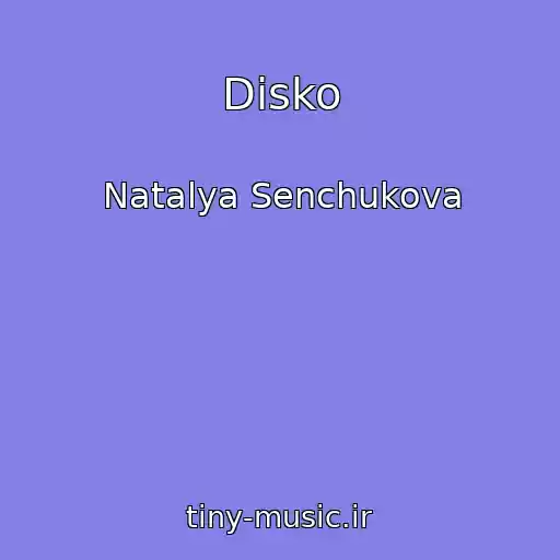 کاور آهنگ Disko از Natalya Senchukova