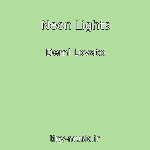 کاور آهنگ Neon Lights از Demi Lovato