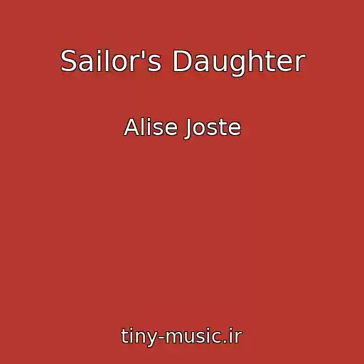 کاور آهنگ Sailor's Daughter از Alise Joste