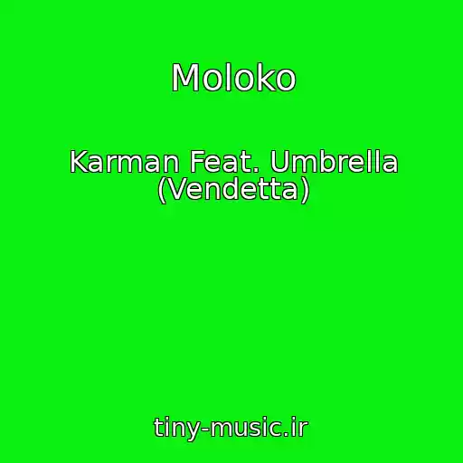کاور آهنگ Moloko از Karman Feat. Umbrella (Vendetta)