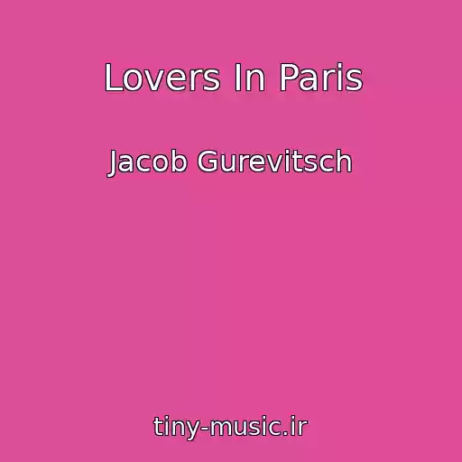 کاور آهنگ Lovers In Paris از Jacob Gurevitsch