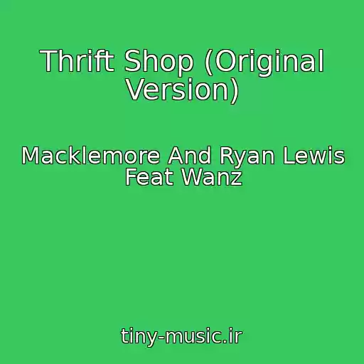 کاور آهنگ Thrift Shop (Original Version) از Macklemore And Ryan Lewis Feat Wanz