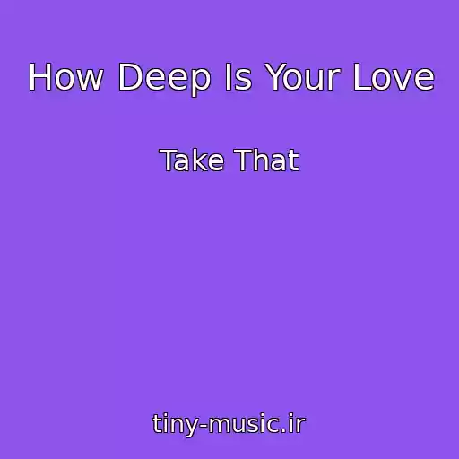 کاور آهنگ How Deep Is Your Love از Take That