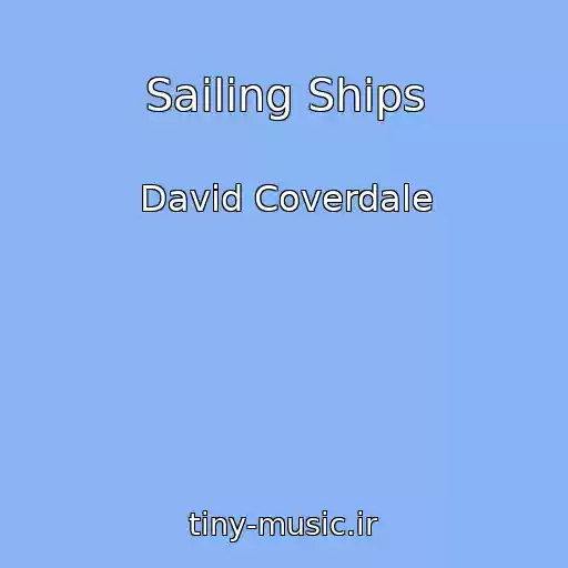 کاور آهنگ Sailing Ships از David Coverdale
