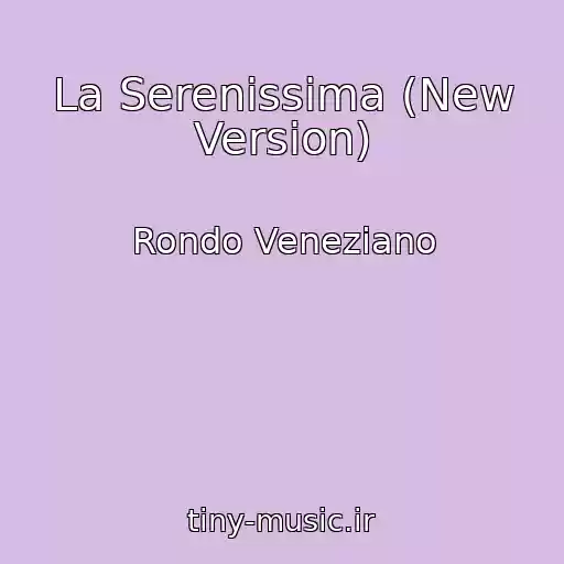 کاور آهنگ La Serenissima (New Version) از Rondo Veneziano