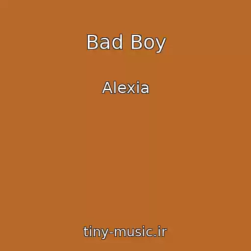 کاور آهنگ Bad Boy از Alexia