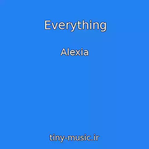 کاور آهنگ Everything از Alexia