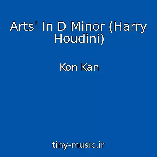 کاور آهنگ Arts' In D Minor (Harry Houdini) از Kon Kan