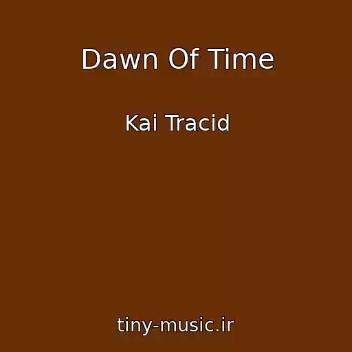 کاور آهنگ Dawn Of Time از Kai Tracid