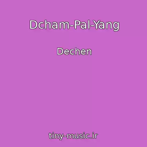 کاور آهنگ Dcham-Pal-Yang از Dechen