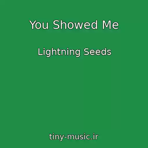 کاور آهنگ You Showed Me از Lightning Seeds