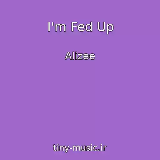 کاور آهنگ I'm Fed Up از Alizee