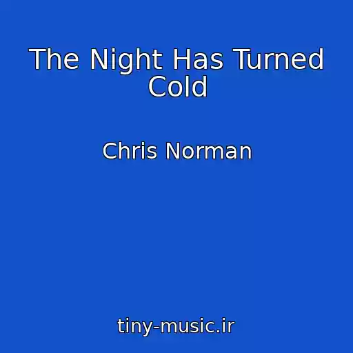 کاور آهنگ The Night Has Turned Cold از Chris Norman