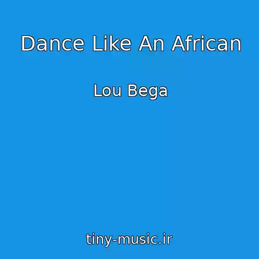 کاور آهنگ Dance Like An African از Lou Bega