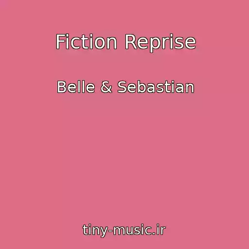 کاور آهنگ Fiction Reprise از Belle & Sebastian