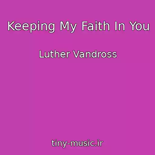 کاور آهنگ Keeping My Faith In You از Luther Vandross