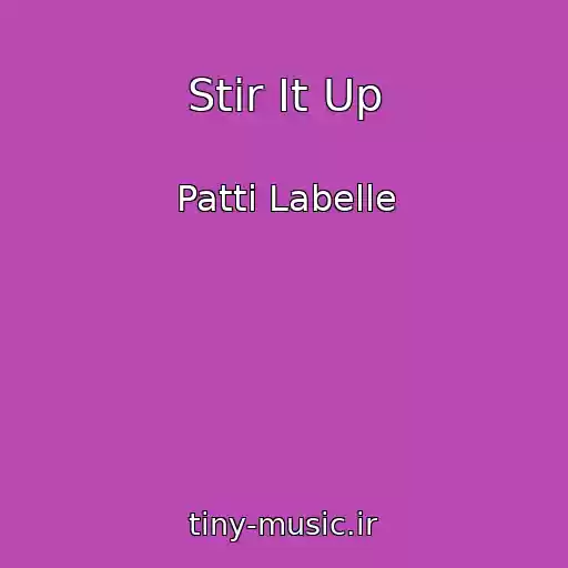 کاور آهنگ Stir It Up از Patti Labelle