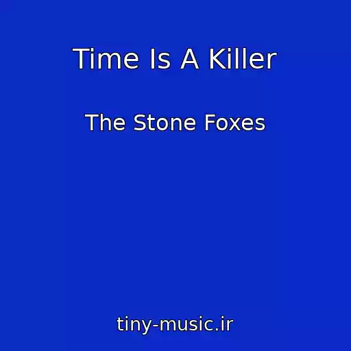 کاور آهنگ Time Is A Killer از The Stone Foxes