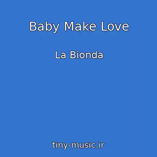 کاور آهنگ Baby Make Love از La Bionda
