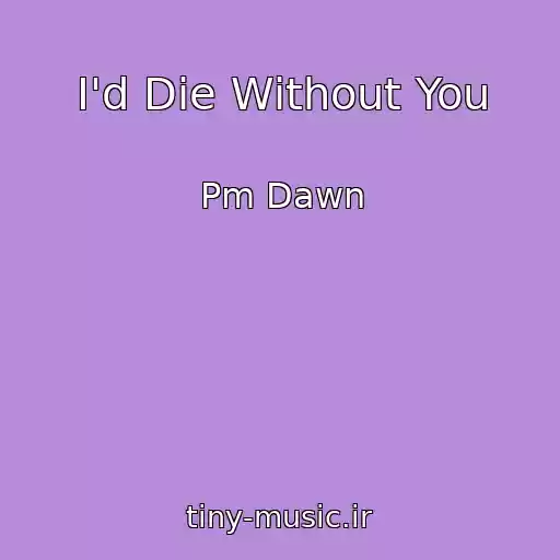 کاور آهنگ I'd Die Without You از Pm Dawn
