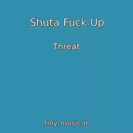 کاور آهنگ Shuta Fuck Up از Threat