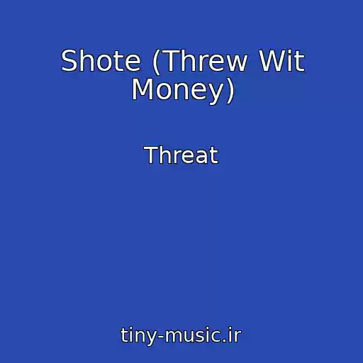 کاور آهنگ Shote (Threw Wit Money) از Threat