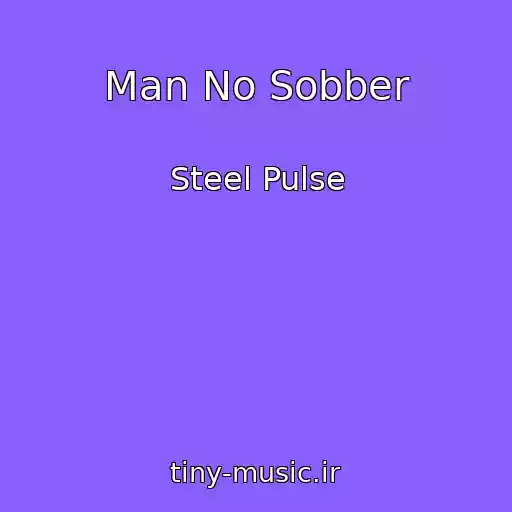 کاور آهنگ Man No Sobber از Steel Pulse