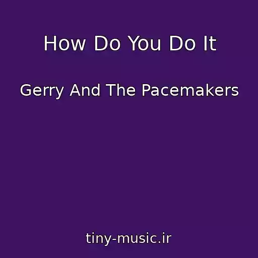 کاور آهنگ How Do You Do It از Gerry And The Pacemakers