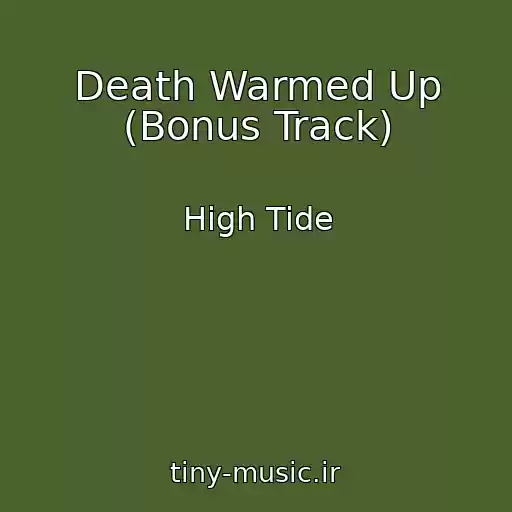کاور آهنگ Death Warmed Up (Bonus Track) از High Tide