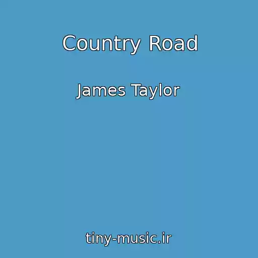 کاور آهنگ Country Road از James Taylor