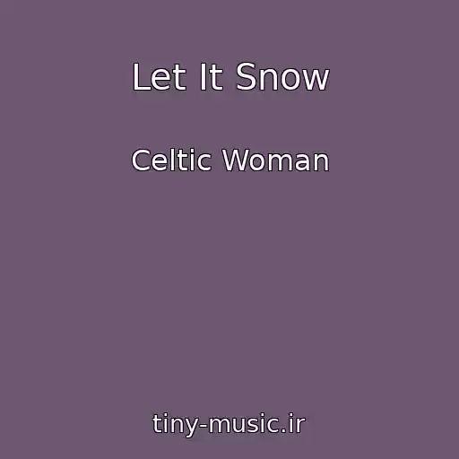 کاور آهنگ Let It Snow از Celtic Woman