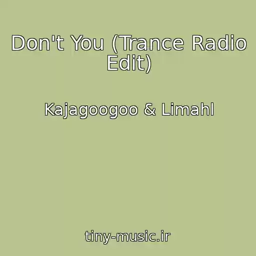کاور آهنگ Don't You (Trance Radio Edit) از Kajagoogoo & Limahl